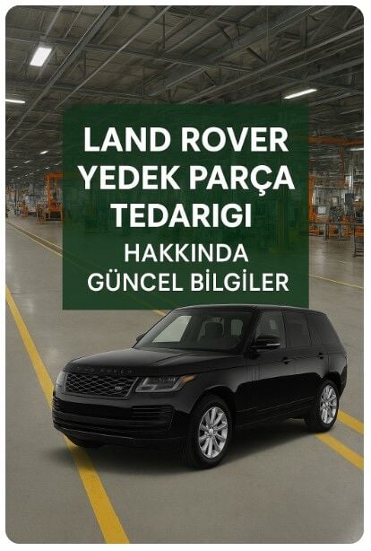Jaguar Land Rover Yedek Parça Tedarik Sorunu